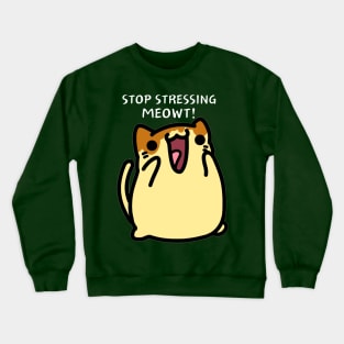 Stop Stressing Meowt Funny Kawaii Cat Crewneck Sweatshirt